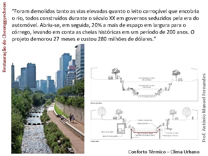 Prof. António Manuel Fernandes Restauração do Cheonggyecheon “Foram demolidas tanto as vias elevadas quanto