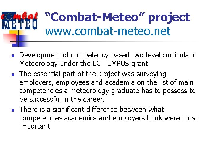 “Combat-Meteo” project www. combat-meteo. net n n n Development of competency-based two-level curricula in