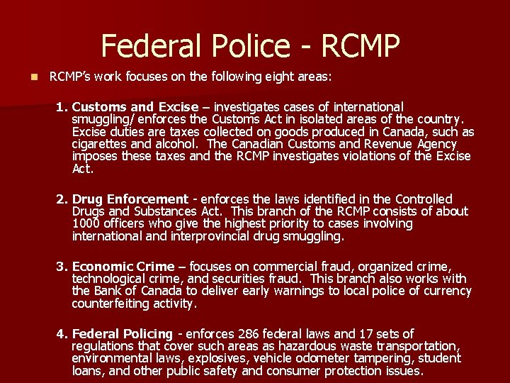 Federal Police - RCMP n RCMP’s work focuses on the following eight areas: 1.