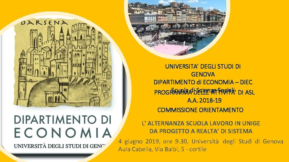 UNIVERSITA’ DEGLI STUDI DI GENOVA DIPARTIMENTO di ECONOMIA – DIEC Scuola di. DELLE Scienze UNIVERSITA’ DEGLI STUDI DI GENOVA DIPARTIMENTO di ECONOMIA – DIEC Scuola di. DELLE Scienze