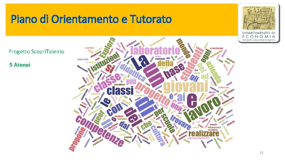 Piano di Orientamento e Tutorato Progetto Scopri. Talento 5 Atenei 18 Piano di Orientamento e Tutorato Progetto Scopri. Talento 5 Atenei 18
