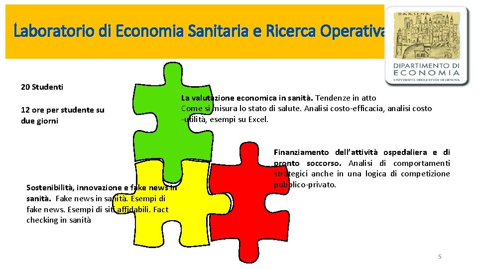 Laboratorio di Economia Sanitaria e Ricerca Operativa 20 Studenti 12 ore per studente su Laboratorio di Economia Sanitaria e Ricerca Operativa 20 Studenti 12 ore per studente su