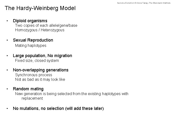 Genome Evolution © Amos Tanay, The Weizmann Institute The Hardy-Weinberg Model • Diploid organisms