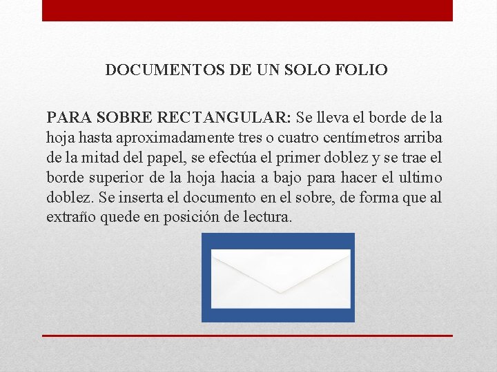 DOCUMENTOS DE UN SOLO FOLIO PARA SOBRE RECTANGULAR: Se lleva el borde de la