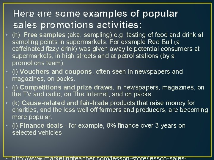 Here are some examples of popular sales promotions activities: • (h) Free samples (aka. Here are some examples of popular sales promotions activities: • (h) Free samples (aka.