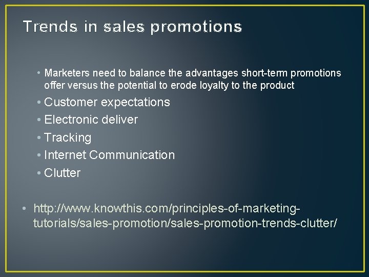Trends in sales promotions • Marketers need to balance the advantages short-term promotions offer Trends in sales promotions • Marketers need to balance the advantages short-term promotions offer