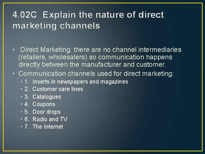 4. 02 C Explain the nature of direct marketing channels • Direct Marketing: there 4. 02 C Explain the nature of direct marketing channels • Direct Marketing: there