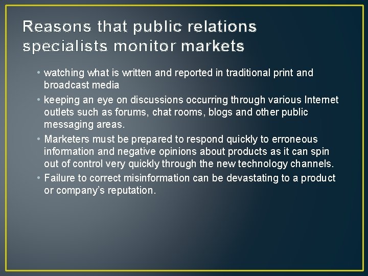 Reasons that public relations specialists monitor markets • watching what is written and reported Reasons that public relations specialists monitor markets • watching what is written and reported