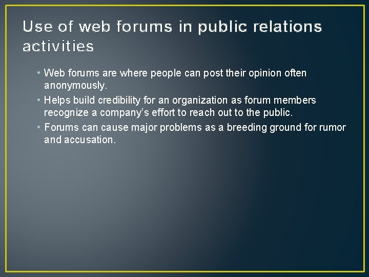 Use of web forums in public relations activities • Web forums are where people Use of web forums in public relations activities • Web forums are where people