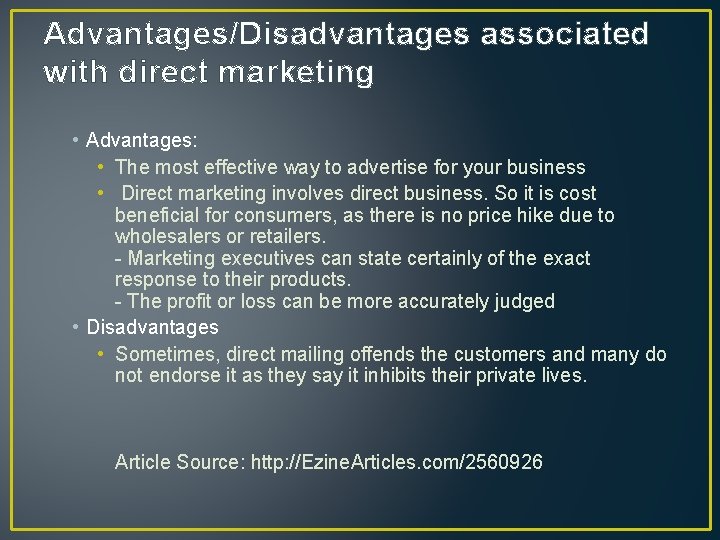 Advantages/Disadvantages associated with direct marketing • Advantages: • The most effective way to advertise Advantages/Disadvantages associated with direct marketing • Advantages: • The most effective way to advertise