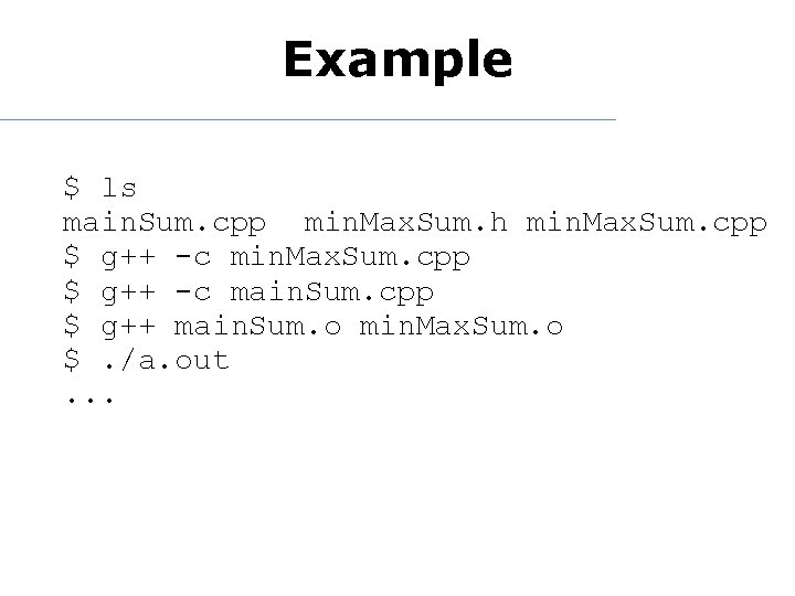 Example $ ls main. Sum. cpp min. Max. Sum. h min. Max. Sum. cpp