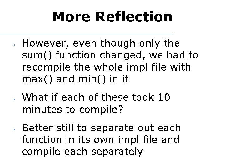 More Reflection • • • However, even though only the sum() function changed, we