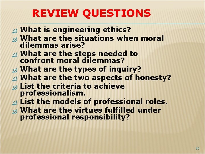 REVIEW QUESTIONS What is engineering ethics? What are the situations when moral dilemmas arise?