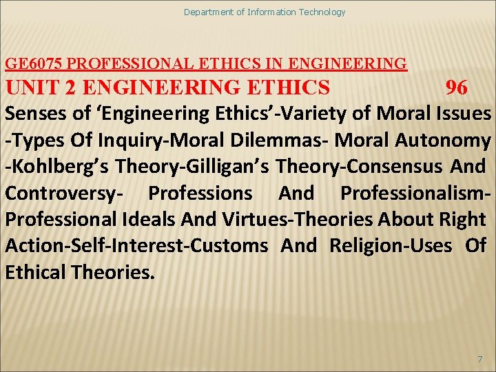 Department of Information Technology GE 6075 PROFESSIONAL ETHICS IN ENGINEERING UNIT 2 ENGINEERING ETHICS