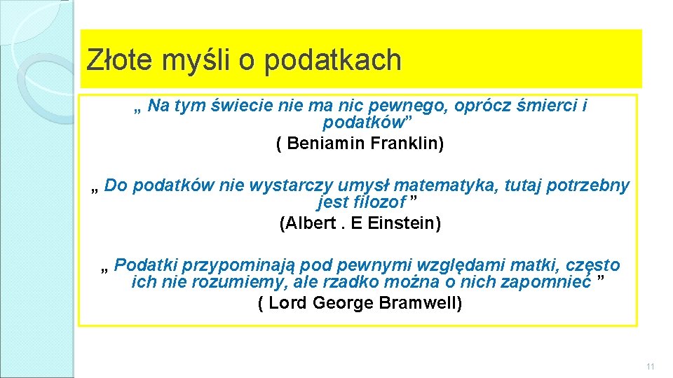 Złote myśli o podatkach „ Na tym świecie nie ma nic pewnego, oprócz śmierci