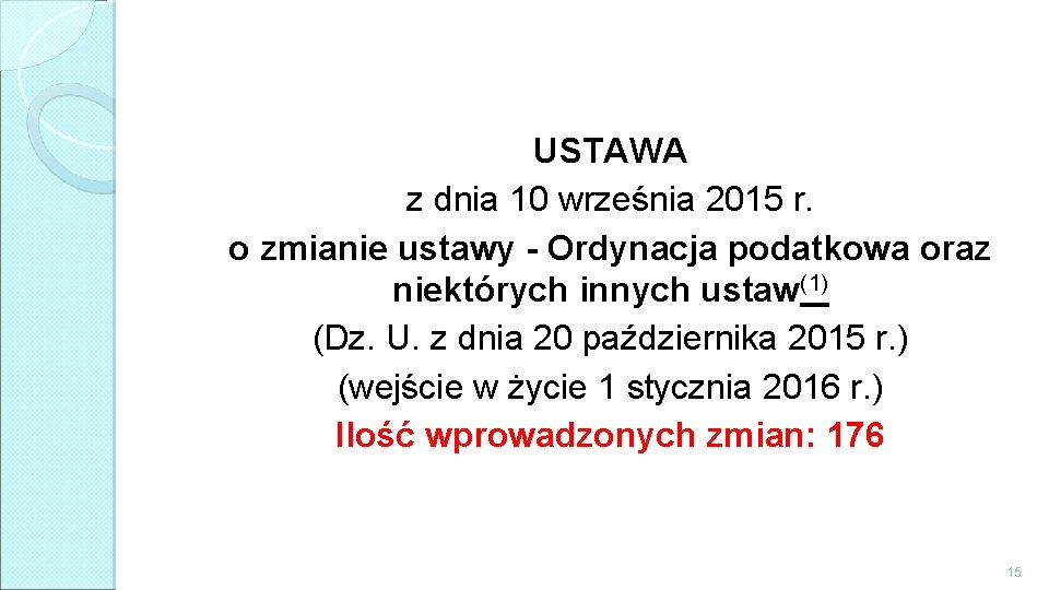 USTAWA z dnia 10 września 2015 r. o zmianie ustawy - Ordynacja podatkowa oraz