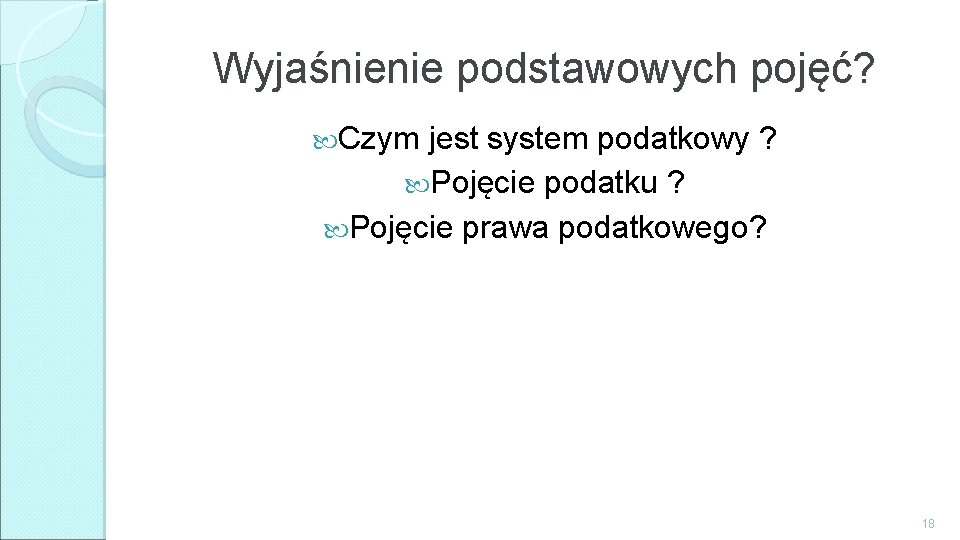 Wyjaśnienie podstawowych pojęć? Czym jest system podatkowy ? Pojęcie podatku ? Pojęcie prawa podatkowego?