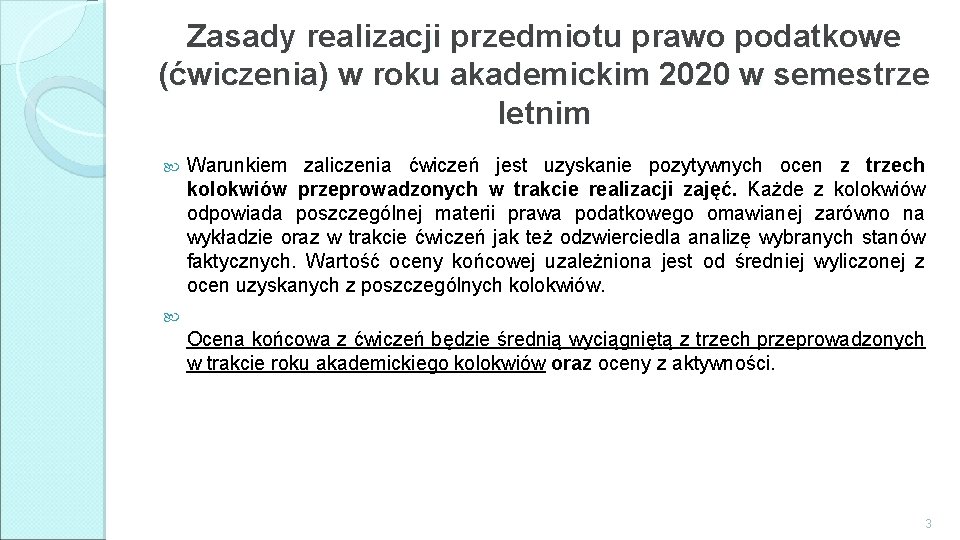 Zasady realizacji przedmiotu prawo podatkowe (ćwiczenia) w roku akademickim 2020 w semestrze letnim Warunkiem