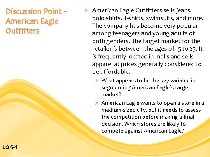 Discussion Point – American Eagle Outfitters Ø American Eagle Outfitters sells jeans, polo shirts,