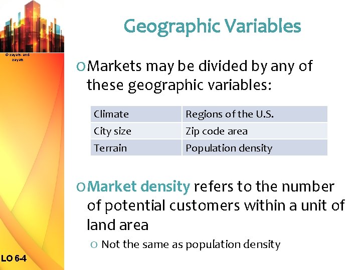 Geographic Variables © zayats-andzayats O Markets may be divided by any of these geographic