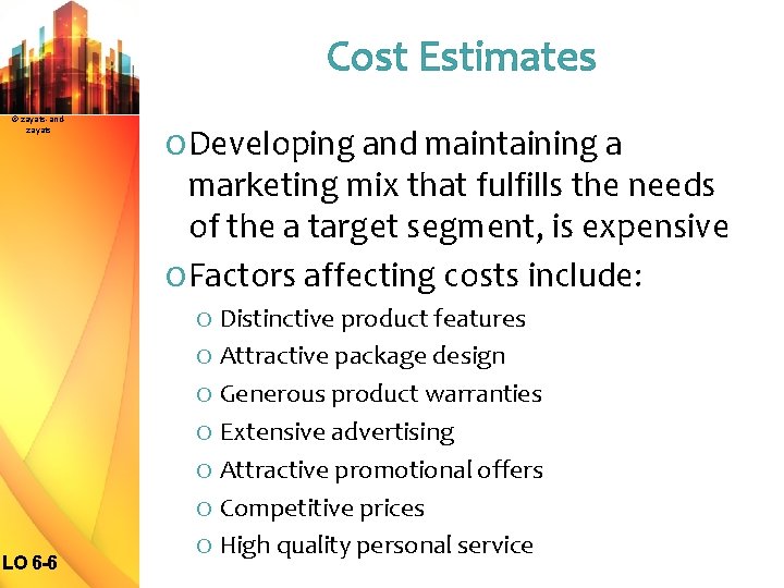 Cost Estimates © zayats-andzayats O Developing and maintaining a marketing mix that fulfills the