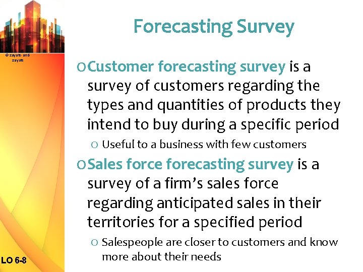 Forecasting Survey © zayats-andzayats O Customer forecasting survey is a survey of customers regarding