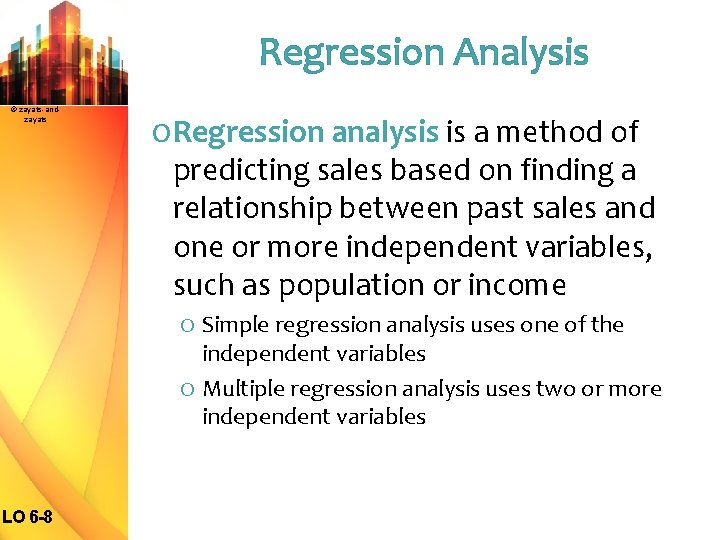 Regression Analysis © zayats-andzayats O Regression analysis is a method of predicting sales based