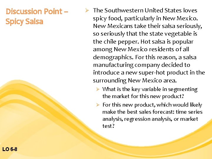 Discussion Point – Spicy Salsa Ø The Southwestern United States loves spicy food, particularly