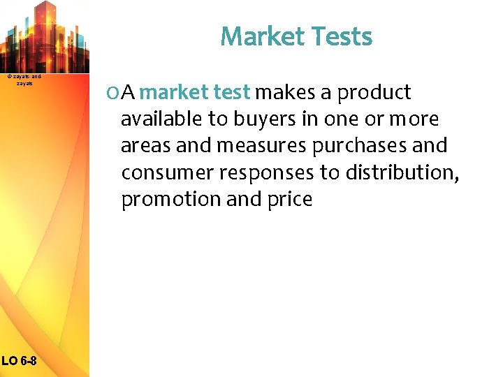 Market Tests © zayats-andzayats O A market test makes a product available to buyers
