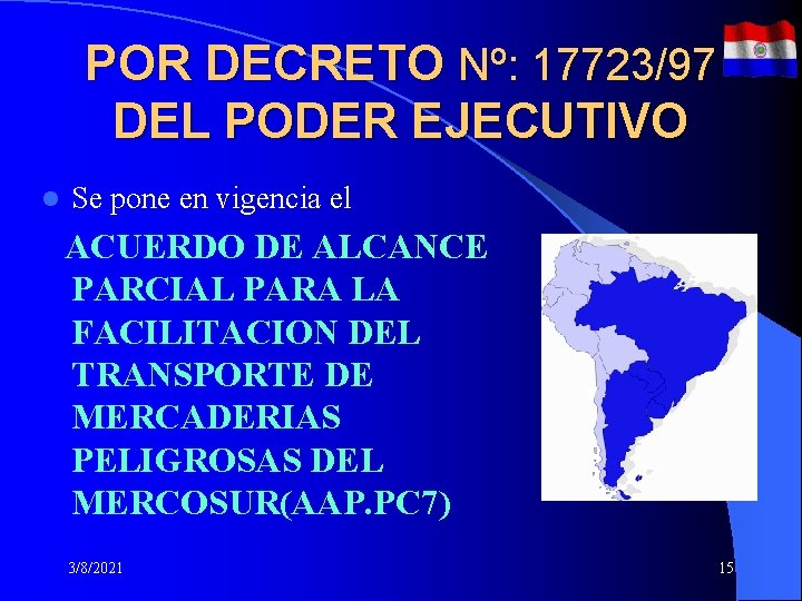POR DECRETO Nº: 17723/97 DEL PODER EJECUTIVO l Se pone en vigencia el ACUERDO POR DECRETO Nº: 17723/97 DEL PODER EJECUTIVO l Se pone en vigencia el ACUERDO