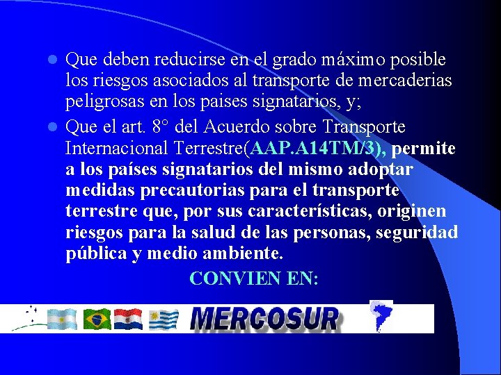 Que deben reducirse en el grado máximo posible los riesgos asociados al transporte de Que deben reducirse en el grado máximo posible los riesgos asociados al transporte de