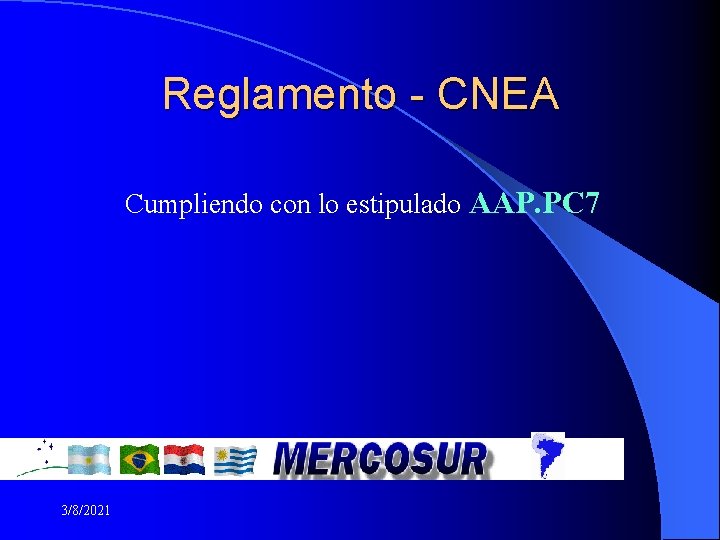 Reglamento - CNEA Cumpliendo con lo estipulado AAP. PC 7 3/8/2021 26 Reglamento - CNEA Cumpliendo con lo estipulado AAP. PC 7 3/8/2021 26