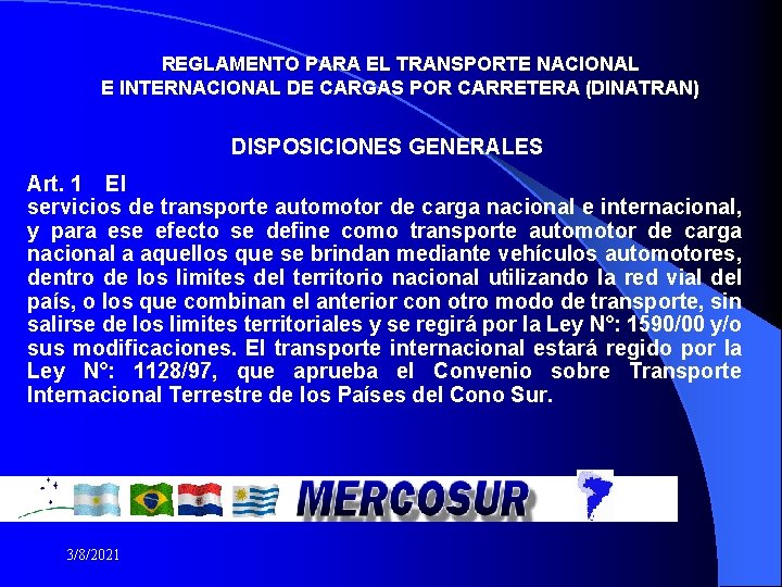 REGLAMENTO PARA EL TRANSPORTE NACIONAL E INTERNACIONAL DE CARGAS POR CARRETERA (DINATRAN) DISPOSICIONES GENERALES REGLAMENTO PARA EL TRANSPORTE NACIONAL E INTERNACIONAL DE CARGAS POR CARRETERA (DINATRAN) DISPOSICIONES GENERALES