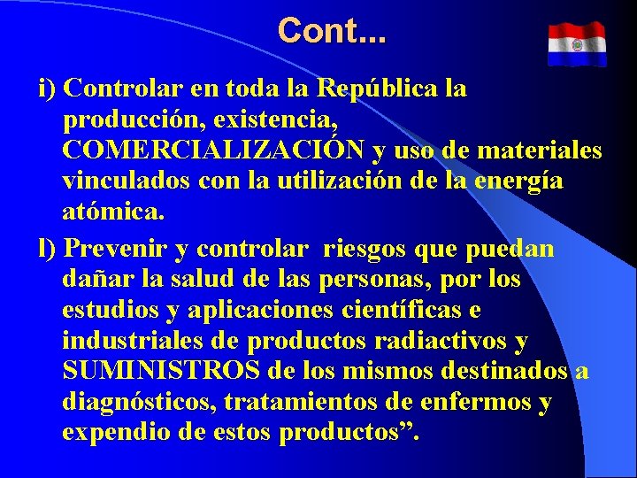 Cont. . . i) Controlar en toda la República la producción, existencia, COMERCIALIZACIÓN y Cont. . . i) Controlar en toda la República la producción, existencia, COMERCIALIZACIÓN y