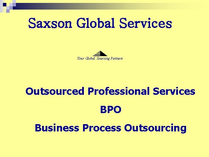 Saxson Global Services Your Global Sourcing Partners Outsourced Professional Services BPO Business Process Outsourcing