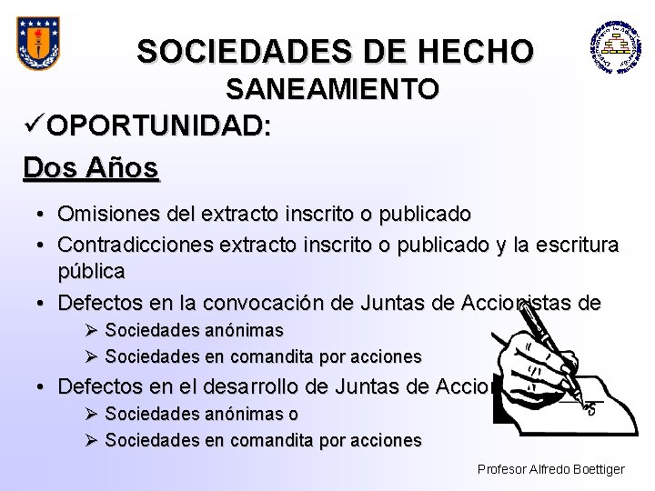 SOCIEDADES DE HECHO SANEAMIENTO üOPORTUNIDAD: Dos Años • Omisiones del extracto inscrito o publicado