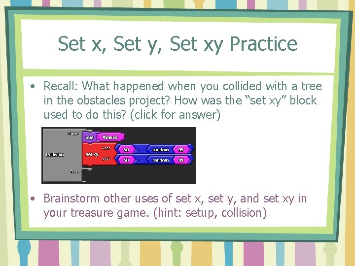 Set x, Set y, Set xy Practice • Recall: What happened when you collided