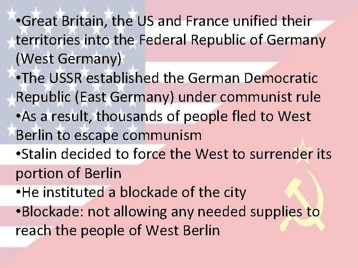  • Great Britain, the US and France unified their territories into the Federal