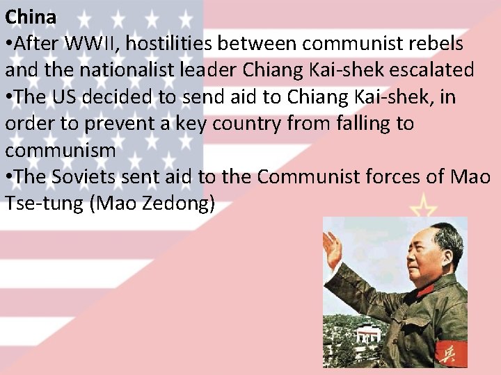 China • After WWII, hostilities between communist rebels and the nationalist leader Chiang Kai-shek