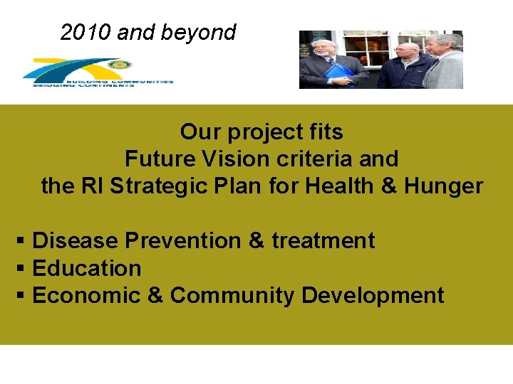 2010 and beyond Our project fits Future Vision criteria and the RI Strategic Plan