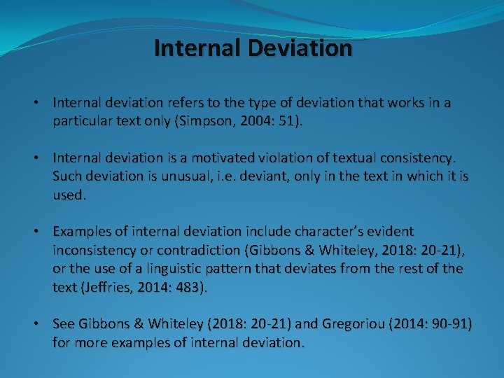 Internal Deviation • Internal deviation refers to the type of deviation that works in