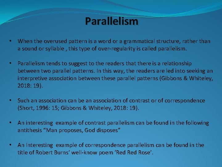 Parallelism • When the overused pattern is a word or a grammatical structure, rather