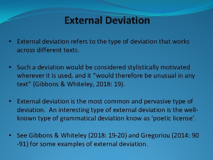 External Deviation • External deviation refers to the type of deviation that works across