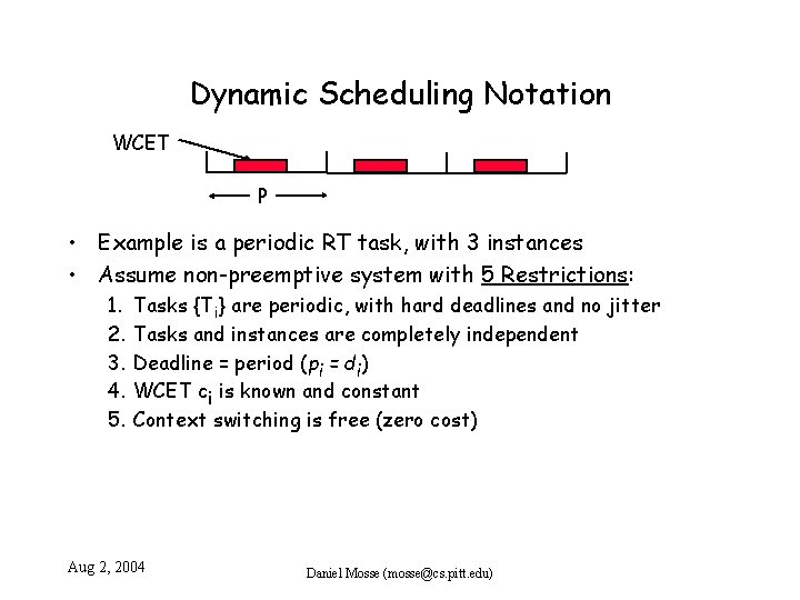 Dynamic Scheduling Notation WCET P • Example is a periodic RT task, with 3