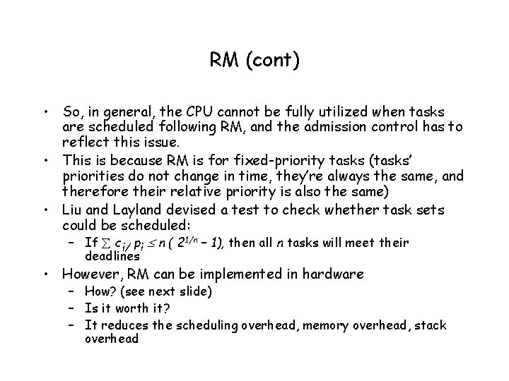 RM (cont) • So, in general, the CPU cannot be fully utilized when tasks