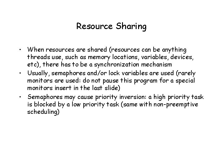 Resource Sharing • When resources are shared (resources can be anything threads use, such