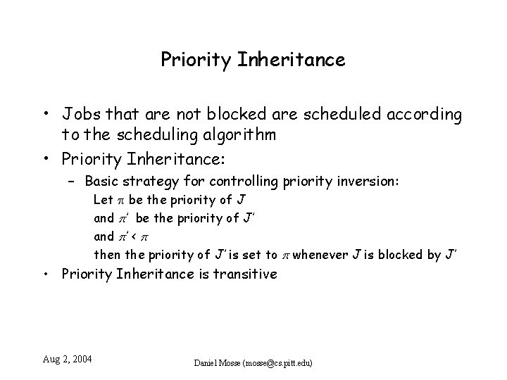 Priority Inheritance • Jobs that are not blocked are scheduled according to the scheduling