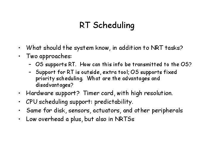 RT Scheduling • What should the system know, in addition to NRT tasks? •