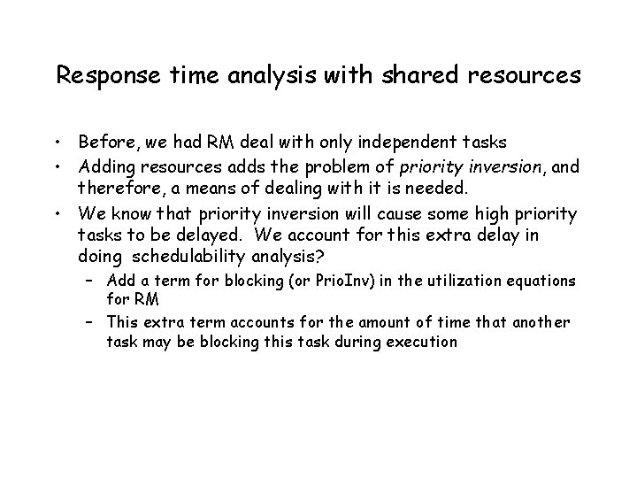 Response time analysis with shared resources • Before, we had RM deal with only