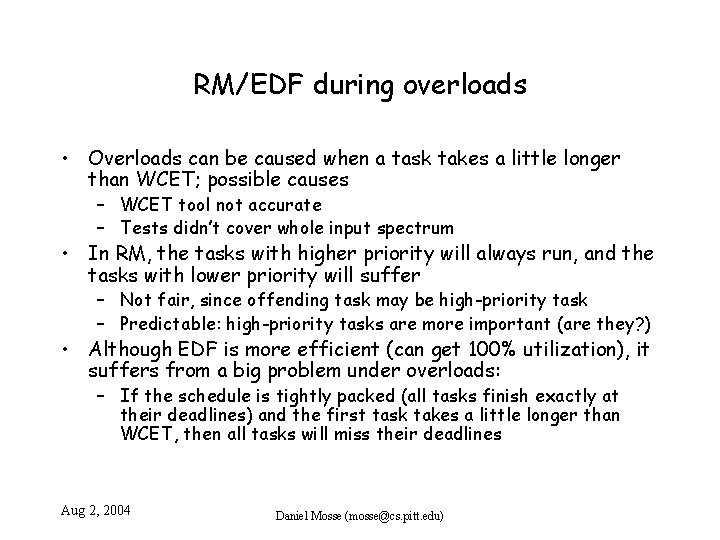 RM/EDF during overloads • Overloads can be caused when a task takes a little